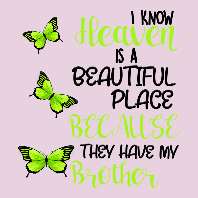 I Know Heaven Is A Beautiful Place Because They Have My Brother Ladies Tee by Bettercallsaul | Teevron