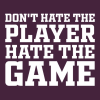 Don't Hate The Player Hate The Game Premium Tee | Teevron
