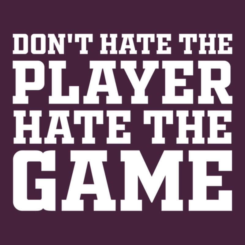 Don't Hate The Player Hate The Game Premium Tee by InspiraDesign | Teevron