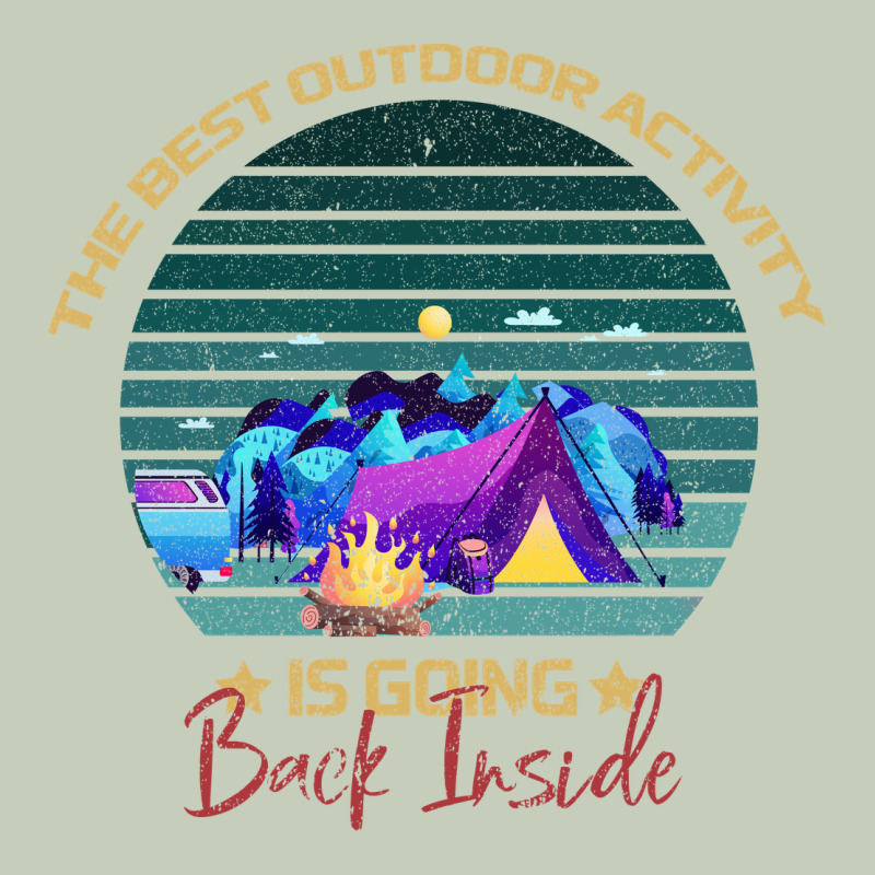 Camping The Best Outdoor Activity Is Going Back Inside Ladies Tee by Bettercallsaul | Teevron