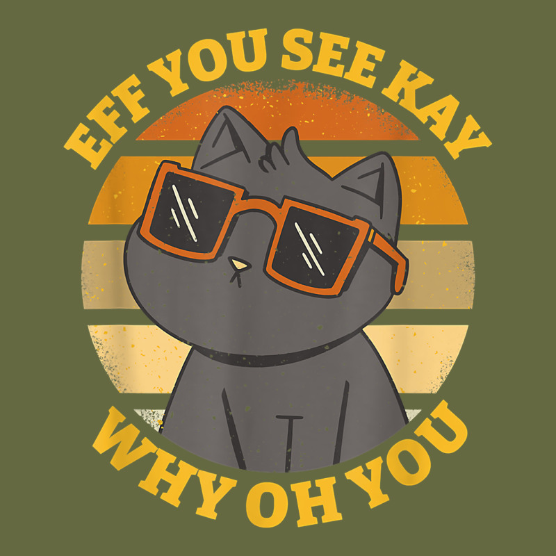 Funny Retro Sunset Eff You See Kay Why Oh You Cat Lovers T Shirt Long Sleeve Tee by ArtChic | Teevron