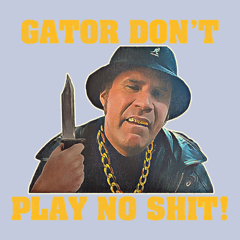 Gator Don't Play No Shit! (2) Long Sleeve Tee by trangStudio | Teevron
