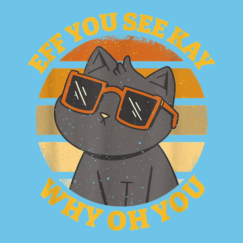 Funny Retro Sunset Eff You See Kay Why Oh You Cat Lovers T Shirt Premium Sweatshirt by ArtChic | Teevron