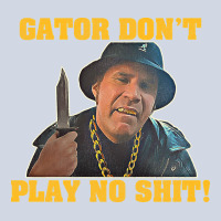 Gator Don't Play No Shit! (2) Premium Sweatshirt | Teevron