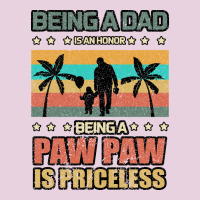 Being A Dad Is An Honor Being A Pawpaw Is Priceless Ladies Tee | Teevron