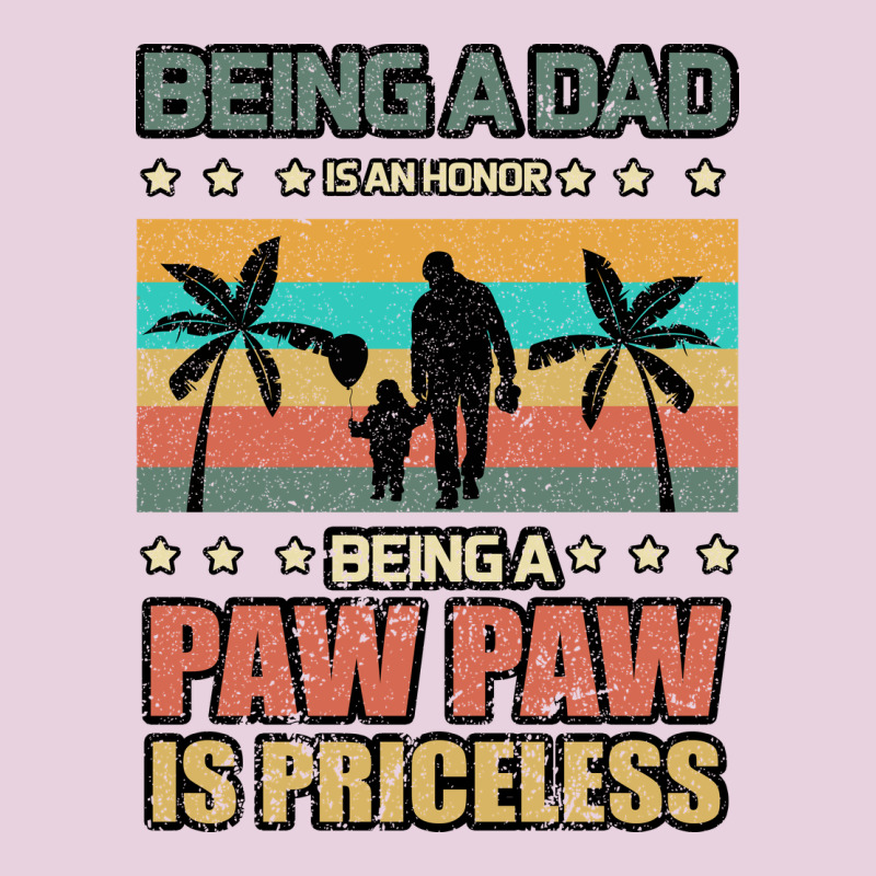 Being A Dad Is An Honor Being A Pawpaw Is Priceless Ladies Tee by Bettercallsaul | Teevron