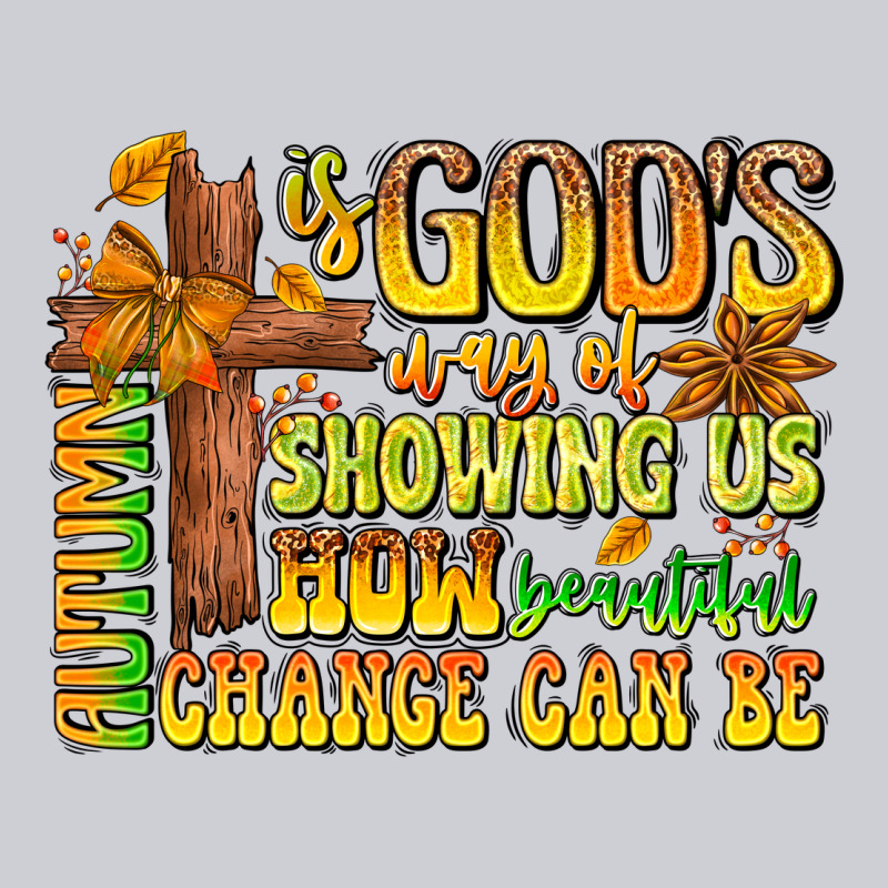 Autumn Is God's Way Of Showing Us How Beautiful Ch Heavyweight Sweatshirt by CowhideDigitalArt | Teevron