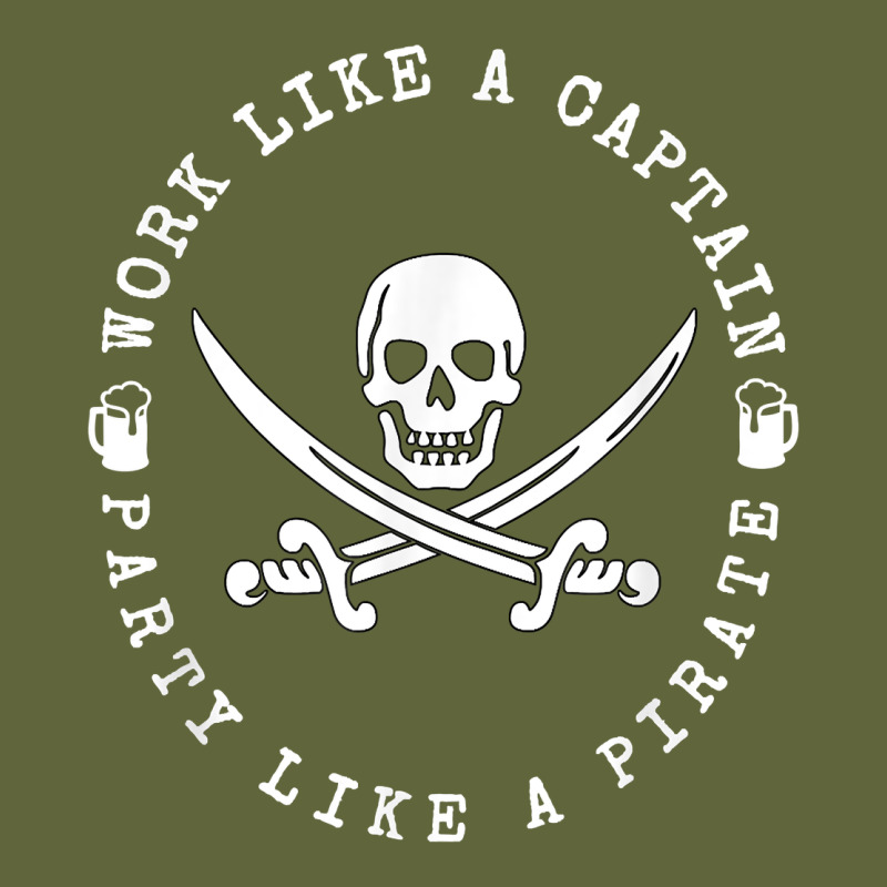 Work Like A Captain Party Like A Pirate Classic Tee by FloraArt | Teevron