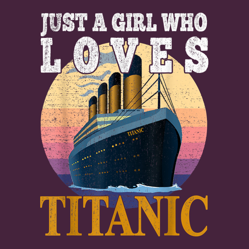 Ship Just A Girl Who Loves Titanic Boat Titanic Girls Woman T Shirt Classic Tee by ArtMosaic | Teevron