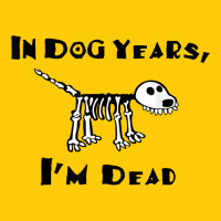 In Dog Years I'm Dead T Shirt Premium Hoodie | Teevron