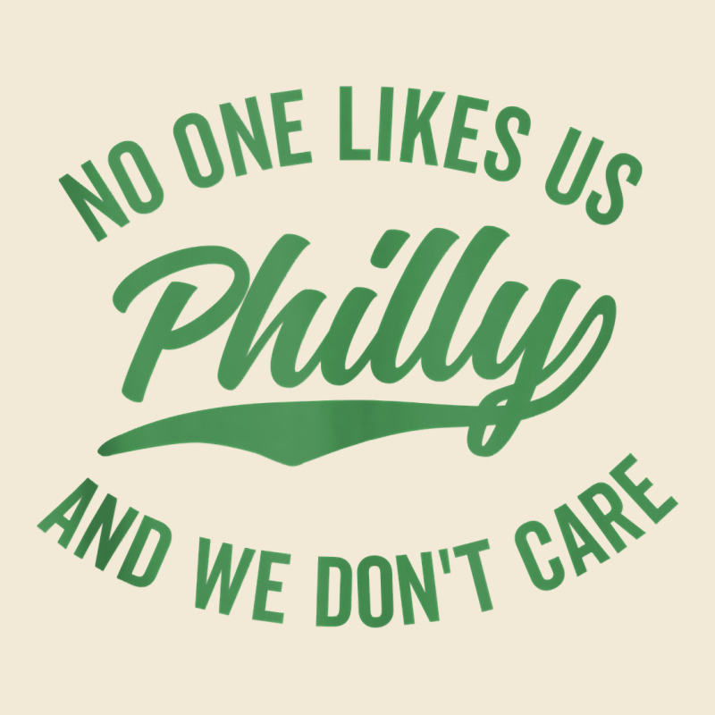 Philly No One Likes Us And We Don't Care Green Text Tank Top Premium Hoodie by ArtMosaic | Teevron