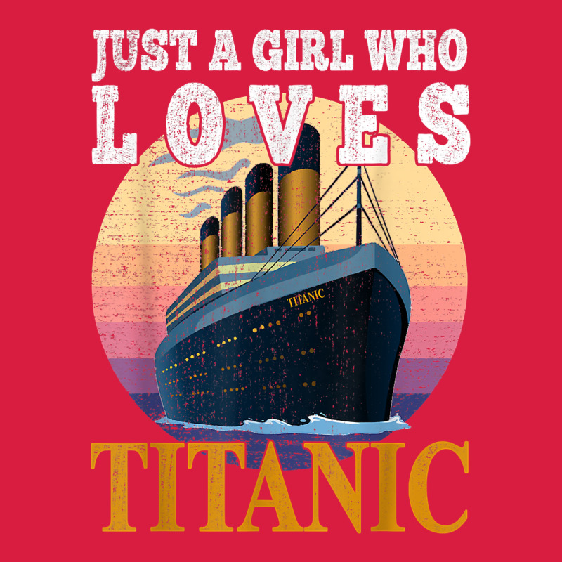 Ship Just A Girl Who Loves Titanic Boat Titanic Girls Woman T Shirt Premium Hoodie by ArtMosaic | Teevron