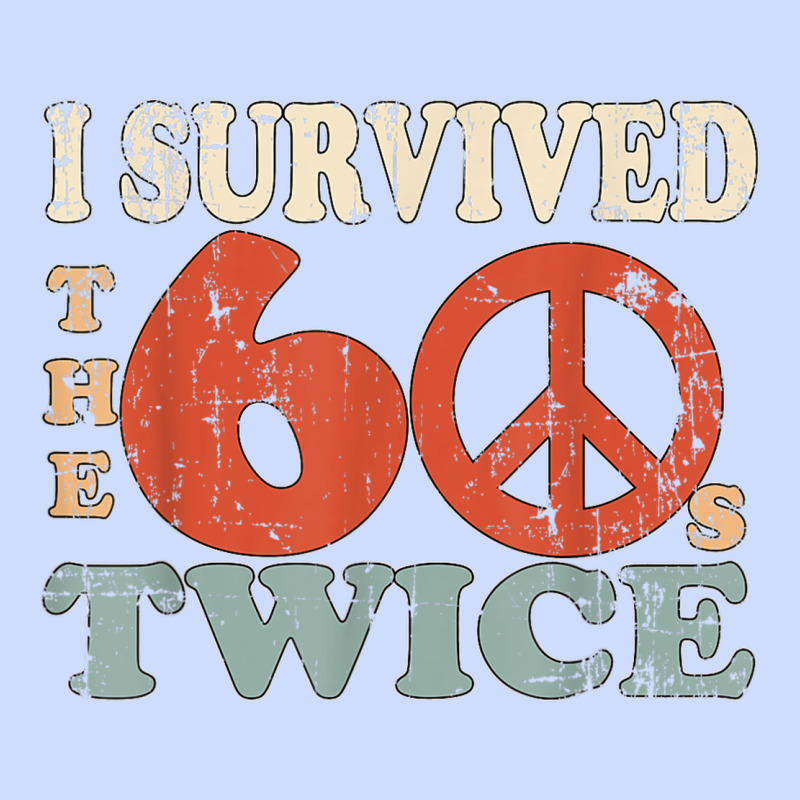 I Survived The Sixties 60s Twice Urban Heavy Tee by FloraArt | Teevron