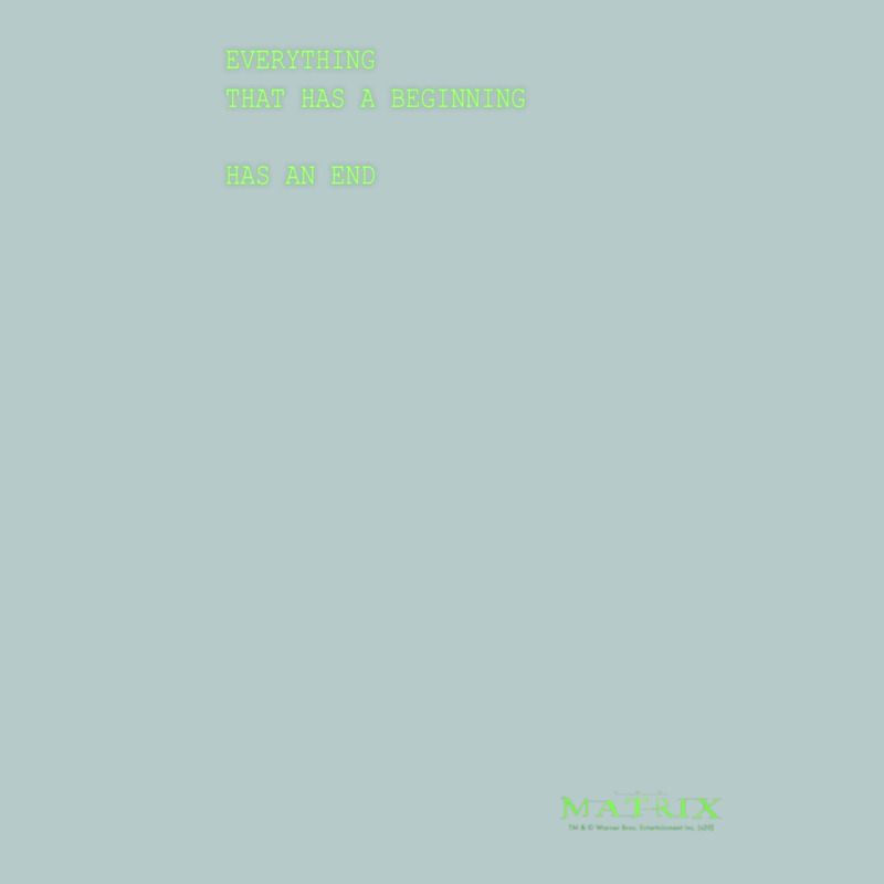 The Matrix Everything Has A Beginning Green Font Heavy Core Tee by ArtMosaic | Teevron