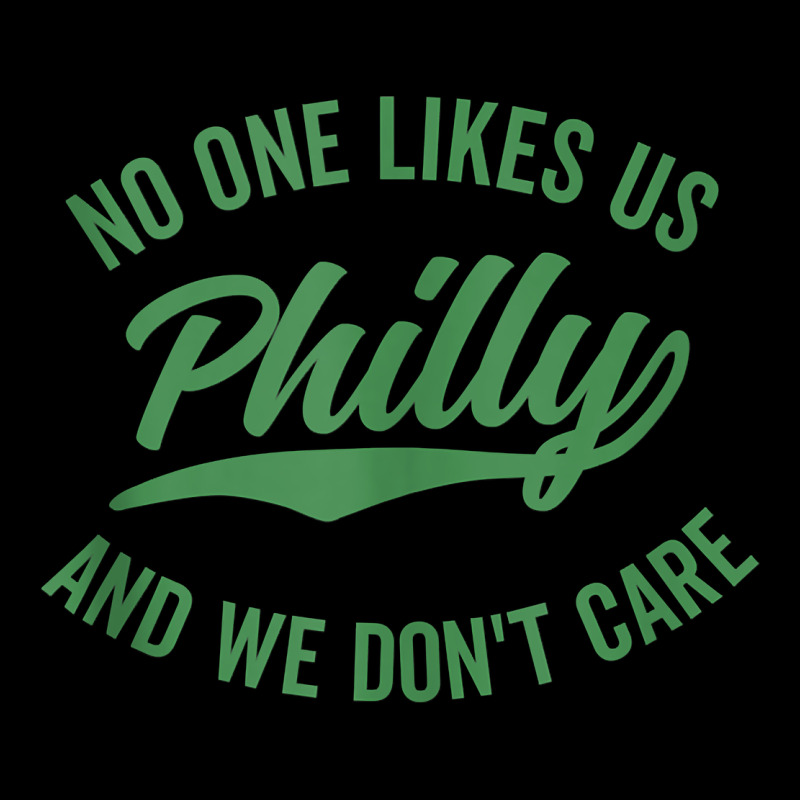 Philly No One Likes Us And We Don't Care Green Text Tank Top Heavy Core Tee by ArtMosaic | Teevron