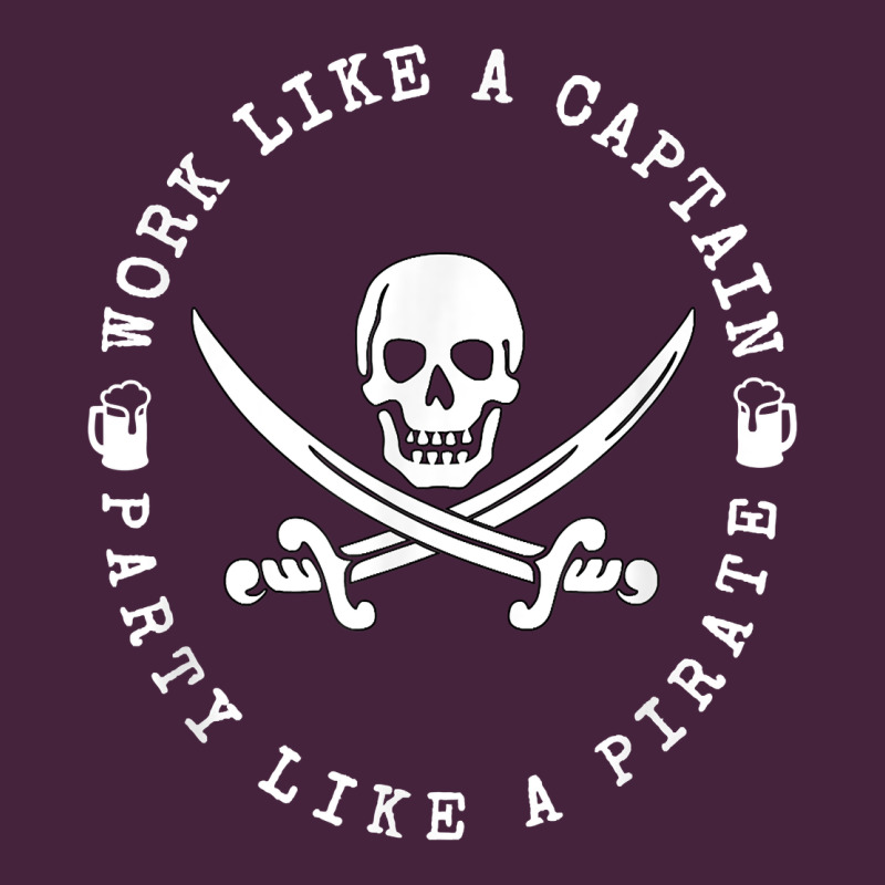 Work Like A Captain Party Like A Pirate Premium Tee by FloraArt | Teevron