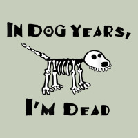 In Dog Years I'm Dead T Shirt Long Sleeve Tee | Teevron