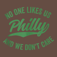 Philly No One Likes Us And We Don't Care Green Text Tank Top Long Sleeve Tee | Teevron