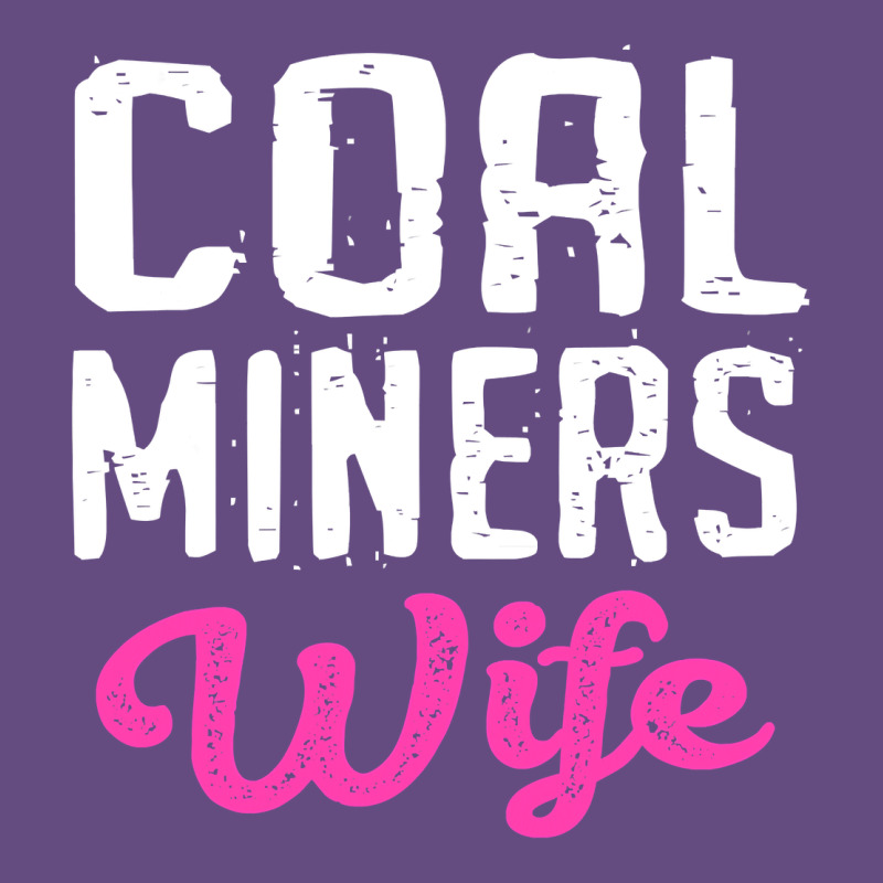 Coal Miners Wife T Shirt Vintage Hoodie by FloraArt | Teevron