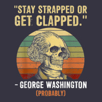 Stay Strapped Or Get Clapped George Washington Vintage Hoodie | Teevron