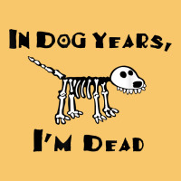 In Dog Years I'm Dead T Shirt Vintage Hoodie | Teevron