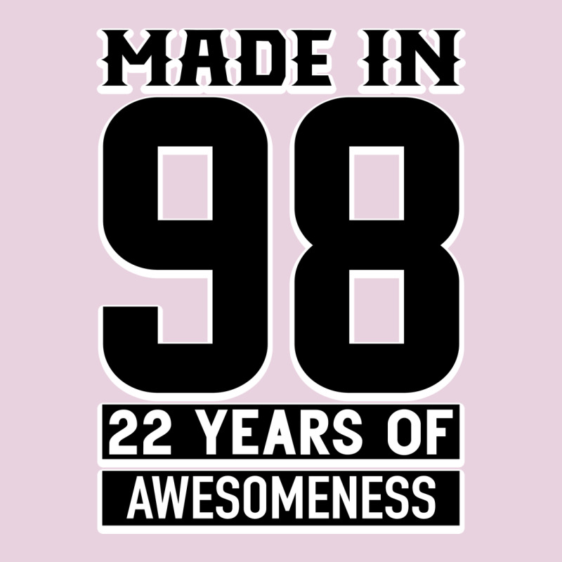Made In 98 22 Years Of Awesomeness Ladies Tee by Bettercallsaul | Teevron