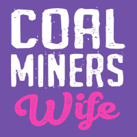 Coal Miners Wife T Shirt Premium Sweatshirt | Teevron