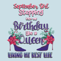 Womens September Girl Stepping Into My Birthday Ladies Tee | Teevron