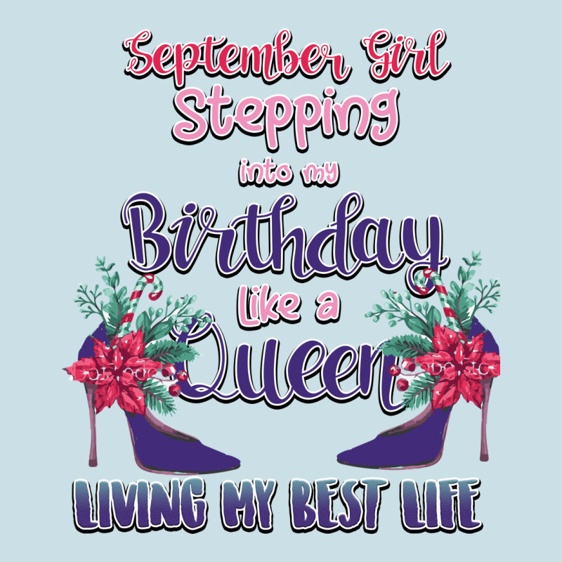 Womens September Girl Stepping Into My Birthday Ladies Tee by Bettercallsaul | Teevron