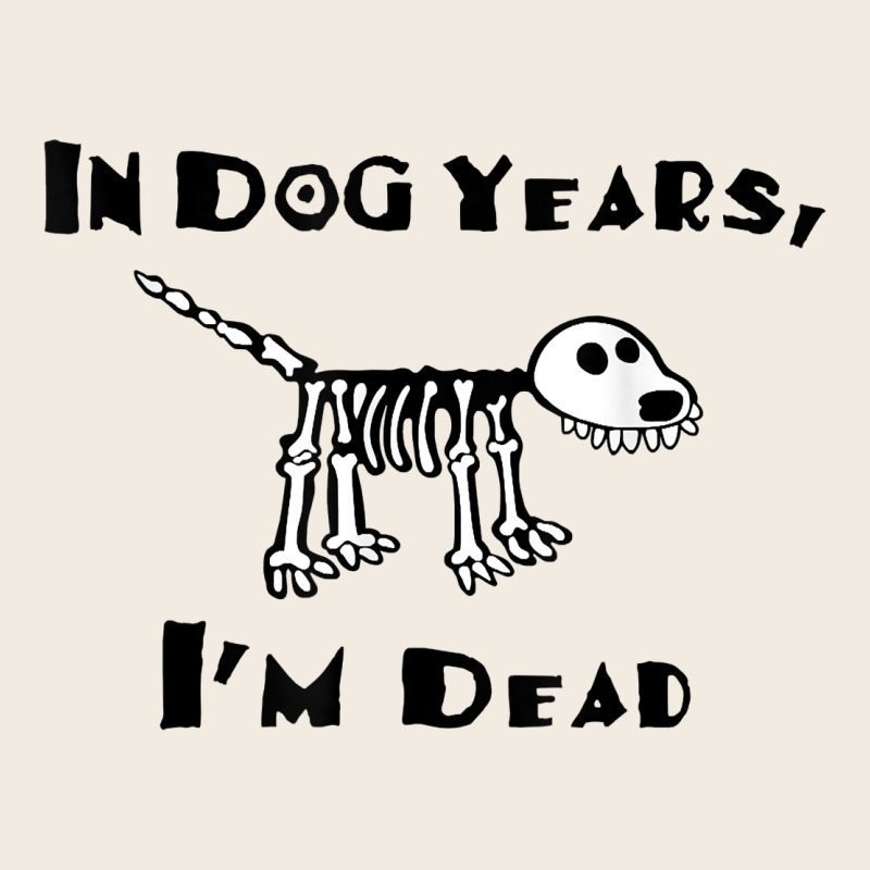 In Dog Years I'm Dead T Shirt Premium Sweatshirt by ArtMosaic | Teevron