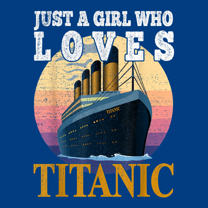Ship Just A Girl Who Loves Titanic Boat Titanic Girls Woman T Shirt Premium Sweatshirt by ArtMosaic | Teevron