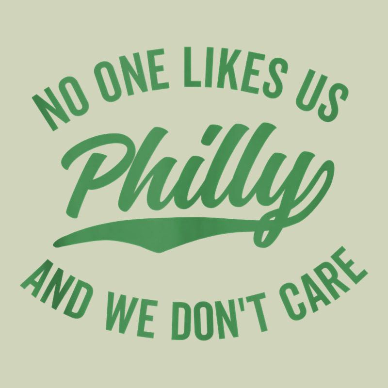 Philly No One Likes Us And We Don't Care Green Text Tank Top Heavyweight Hoodie by ArtMosaic | Teevron