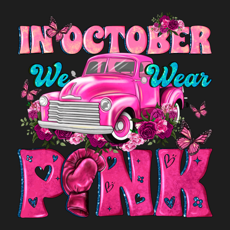 In October We Wear Pink Truck Classic Tee by texasbilliewilder | Teevron