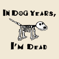 In Dog Years I'm Dead T Shirt Ladies Tee | Teevron