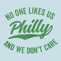 Philly No One Likes Us And We Don't Care Green Text Tank Top Ladies Tee | Teevron