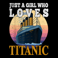 Ship Just A Girl Who Loves Titanic Boat Titanic Girls Woman T Shirt Ladies Tee | Teevron