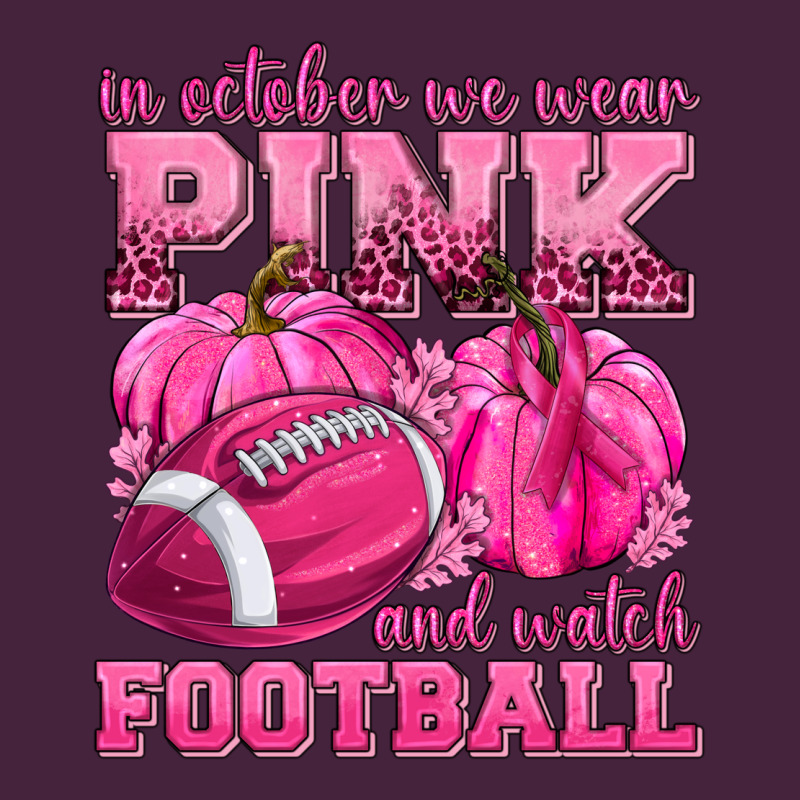 In October We Wear Pink Watch Football Classic Tee by texasbilliewilder | Teevron