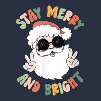 Funny Groovy Stay Merry And Bright Christmas Santa Claus T Shirt Heavyweight Sweatshirt | Teevron