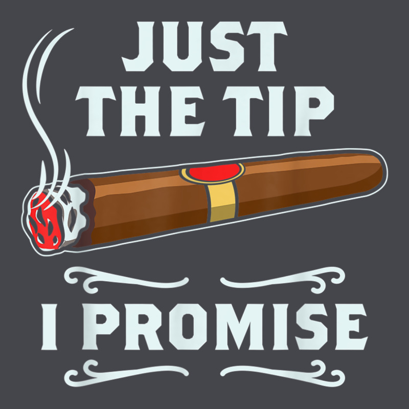 Just The Tip Cigar Smoker Gift Funny Cigar Smoking Classic Tee by trangStudio | Teevron