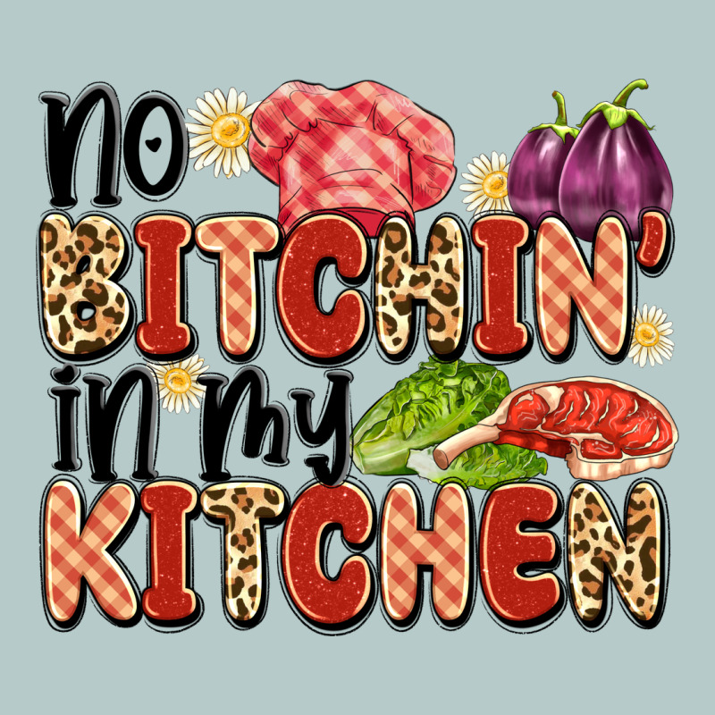 No Bitchin'in My Kitchen Heavy Core Tee by Artiststas | Teevron
