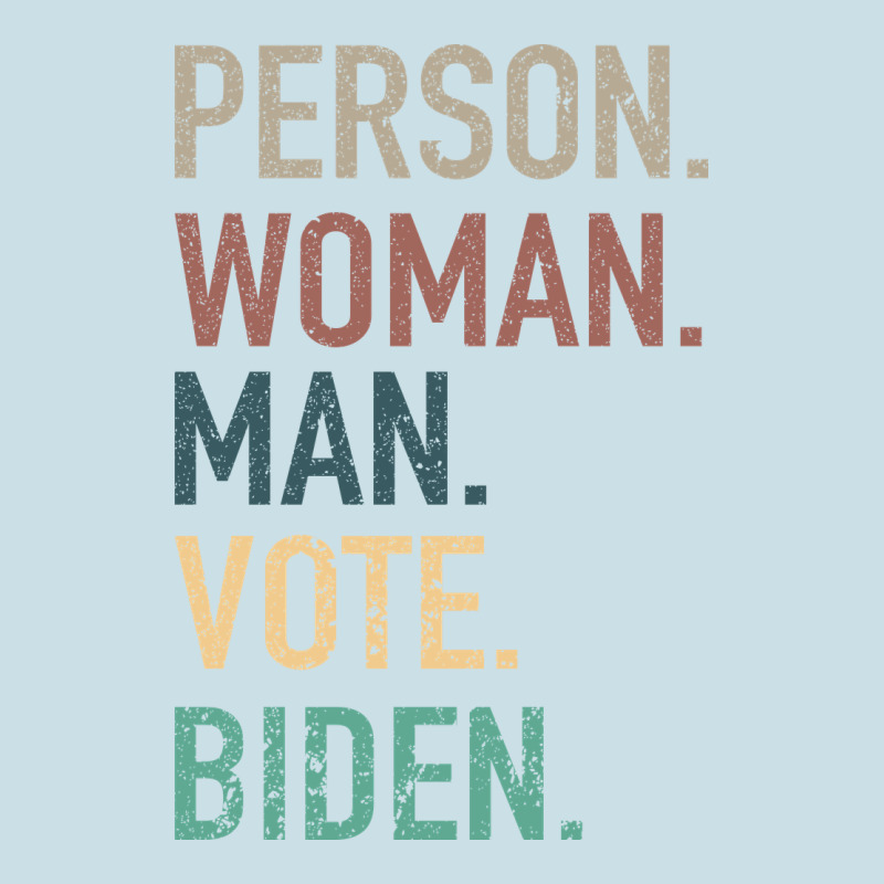 Person Woman Man Vote Biden Ladies Tee by Bettercallsaul | Teevron