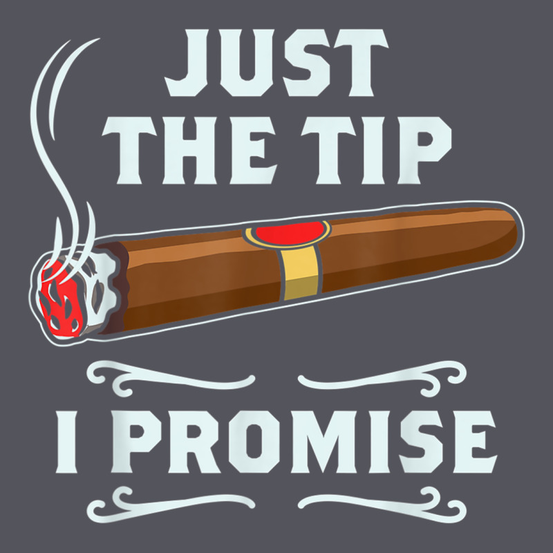 Just The Tip Cigar Smoker Gift Funny Cigar Smoking Vintage Hoodie by trangStudio | Teevron
