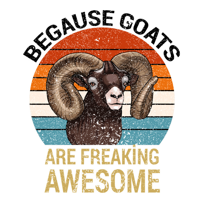 Because Goats Are Freaking Awesome Ladies Tee by Bettercallsaul | Teevron