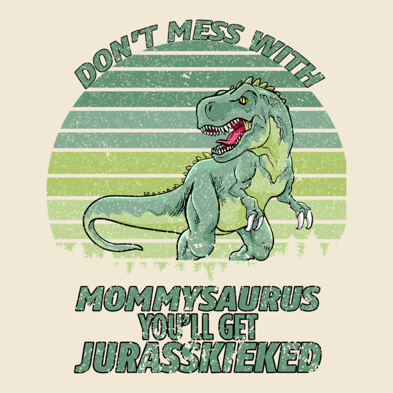Don T Mess With Mamasaurus You Ll Get Jurasskicked Ladies Tee by Bettercallsaul | Teevron