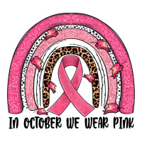 in october we wear pink rainbow | Teevron
