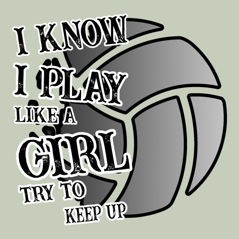 I Know I Play Like A Girl Try To Keep Up Volleyball Ladies Tee by Bettercallsaul | Teevron