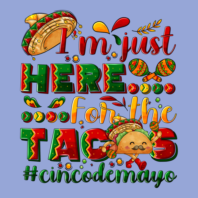 I'm Just Here For The Tacos #cincodemayo Classic Tee by NancyCooperArtShop | Teevron