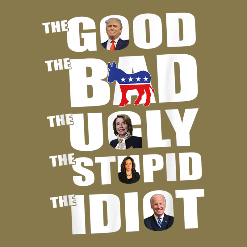 The Good The Bad The Ugly The Stupid The Idiot Politics Tshirt Premium Hoodie by minhPixels | Teevron