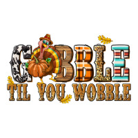 Gobble Til You Wobble with Turkey | Teevron