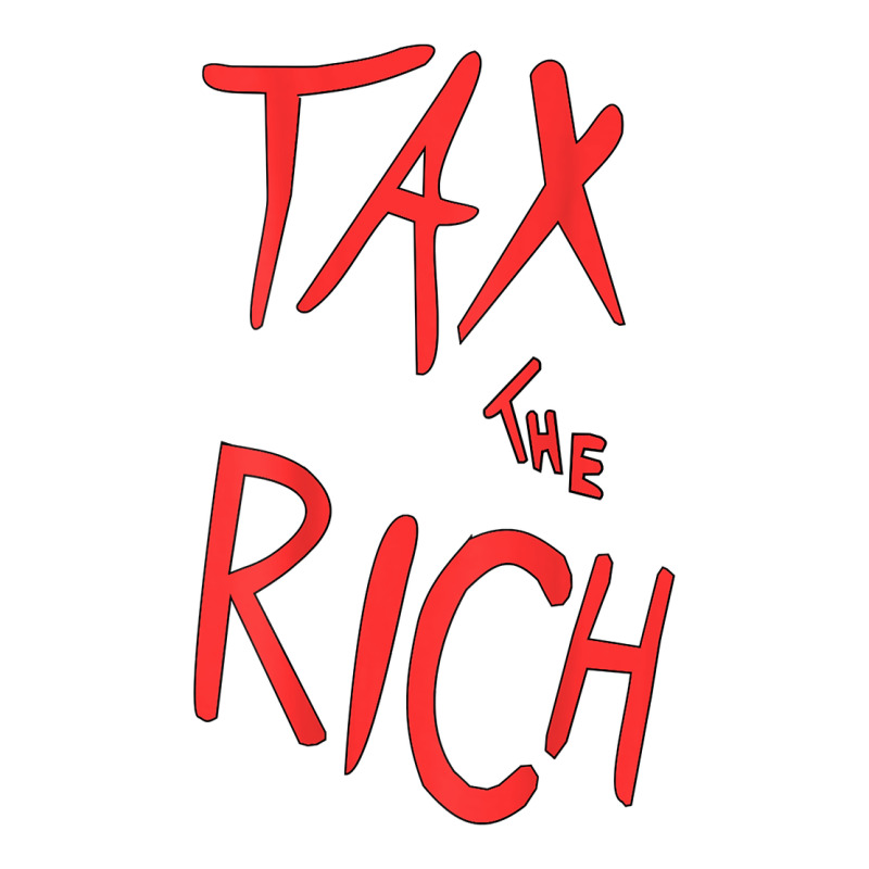 Tax The Rich Shirt (on Back)political T Shirts For Women Men T Shirt Heavyweight Hoodie by minhPixels | Teevron